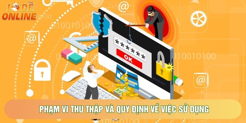 Phạm vi thu thập và quy định về việc sử dụng quyền riêng tư